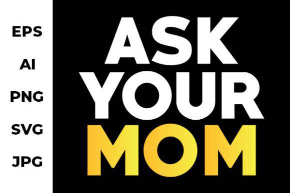 Ask Your Mom Graphics for Creative Publishers