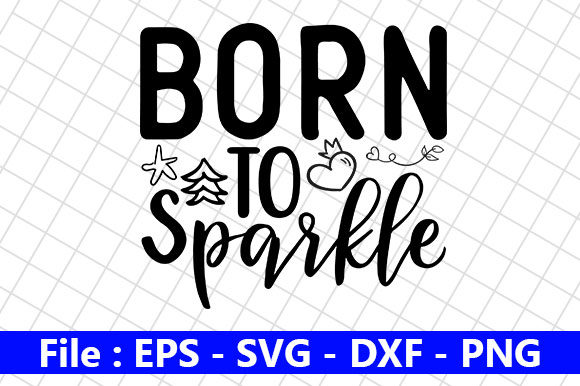 Baby Funny Quotes Design, Born to Sparkle