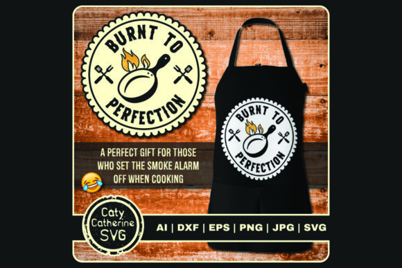 Burnt to Perfection Graphics for Crafts
