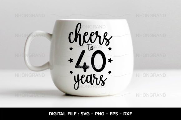 Cheers to 40 Years Graphics for Crafts