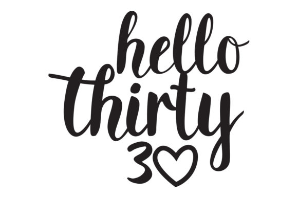 Hello 30 Thirties Birthday SVG