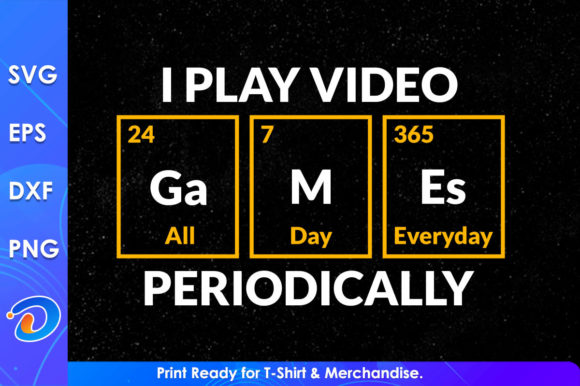 I Play Video Games Periodically Graphics