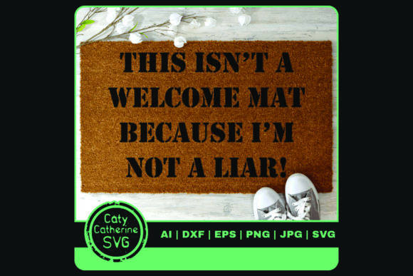 This Isn’t Welcome Mat Because Not Liar Graphics