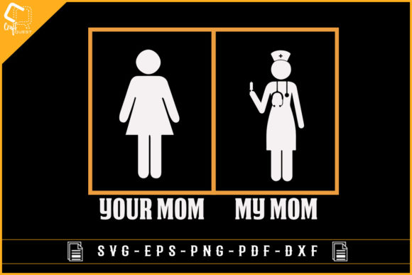 Your Mom My Mom Funny Nurse Sublimation Graphics